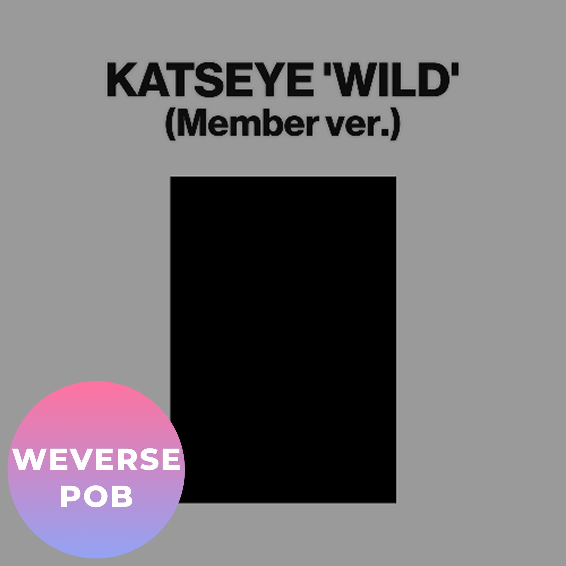 [WEVERSE POB] [PRE-ORDER] KATSEYE - 3rd EP Album [WILD] (Member ver.)